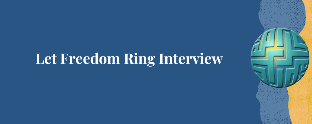Let Freedom Ring Interview